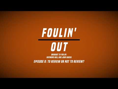[Foulin Out] Episode 8: To Review or Not to Review?