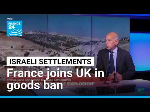 France joins ban on products from Israeli settlements in West Bank