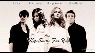 Demi Lovato, Bridgit Mendler, Joe Jonas, Shane Harper - My Song For You (Mashup)