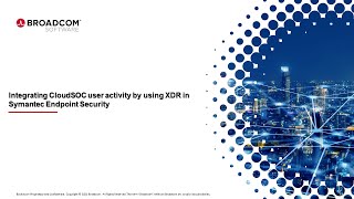 Integrating CloudSOC user activity by using XDR in Symantec Endpoint Security