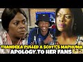 Dawn Thandeka Pulled A Scotts Maphuma She Issued A Public Apology