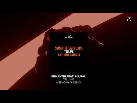 Sumantri Feat. Plural - Tell Me (Anthony G Remix) [FREE DOWNLOAD] / Melodic House & Techno
