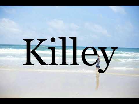 How To Pronounce Killey🌈🌈🌈🌈🌈🌈Pronunciation Of Killey