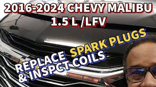 2016-2024 CHEVY MALIBU 1.5L, (LFV) Replace Spark Plugs & Inspect Coils