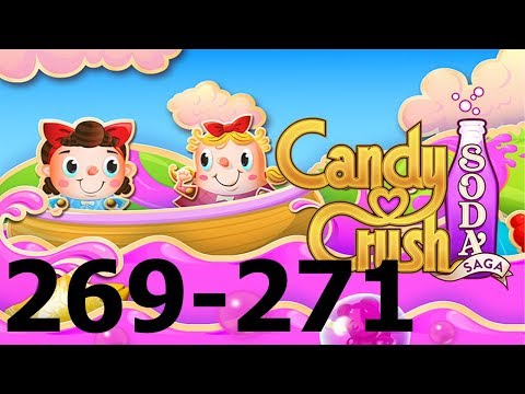 Candy Crush Soda Saga - Level 269, 270, 271 - Gameplay Walkthrough (iOS & Android)