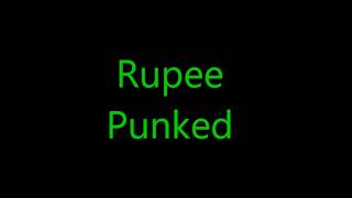 Punked - Rupee