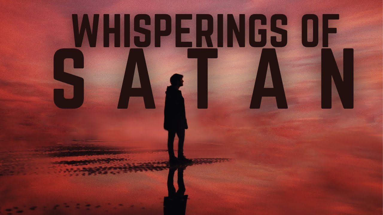 The Whisperings of Shaytan|Shaykh Abdus-Salam as-Shuway'ir