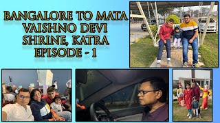Bangalore To Mata Vaishno Devi Shrine, Katra | Delhi to Katra by Road | EP-1 | Rev The Engine