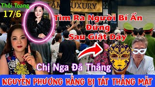Chấn Động Chiều 17/6 Cô Nguyễn Phương Hằng Bị Tát Thẳng...Thì Ra Đây Là Người Bí Ẩn Đứng Sau  