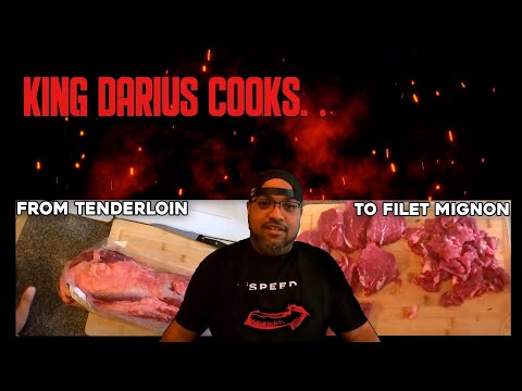 King Darius Cooks - From Tenderloin to Filet Mignon