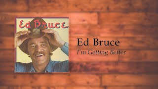 Ed Bruce - I&#39;m Getting Better