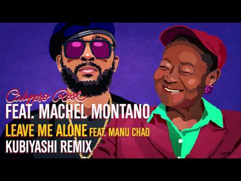 Calypso Rose - Leave Me Alone (Kubiyashi Remix) ft. Manu Chao & Machel Montano