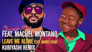 Calypso Rose - Leave Me Alone (Kubiyashi Remix) ft. Manu Chao & Machel Montano