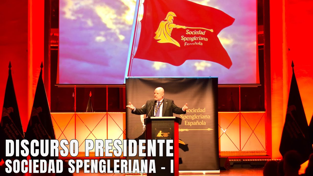 DISCURSO PRESIDENTE SOCIEDAD SPENGLERIANA - I