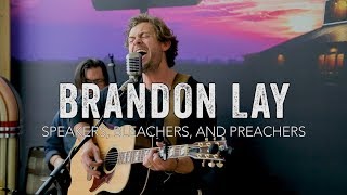 Brandon Lay "Speakers, Bleachers and Preachers"