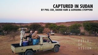 Field of Vision - Captured in Sudan