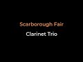 Easy Clarinet Trio: "Scarborough Fair" - Simon & Garfunkel