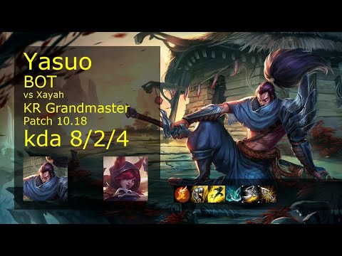 Yasuo Bot vs Xayah - KR Grandmaster 8/2/4 Patch 10.18 Gameplay // [롤] 야스오 vs 자야