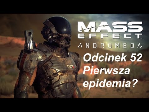 Mass Effect Andromeda - Odcinek 52 - Pierwsza epidemia?