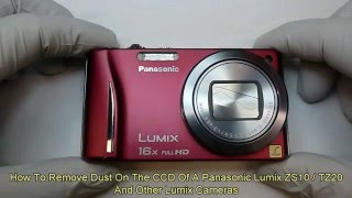 Panasonic Lumix ZS8, ZS10, TZ18, TZ20, TZ22 Clean The CCD, Replace The LCD