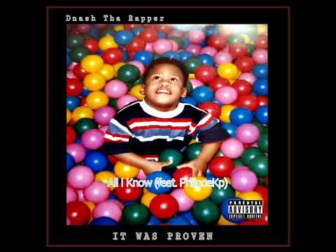 Dnash Tha Rapper - All I Know (feat. PriiinceKp)