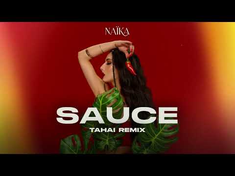 Naika - Sauce (TAHAI Remix)