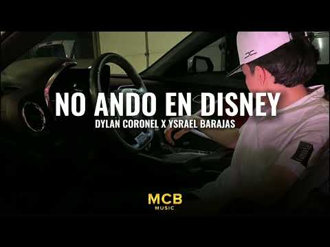 No Ando En Disney - Dylan Coronel X Ysrael Barajas (Corridos2023)
