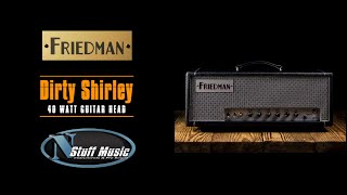 Video thumbnail for Friedman Dirty Shirley - 40 Watt Guitar Head - In-Depth DEMO!! by N Stuff Music