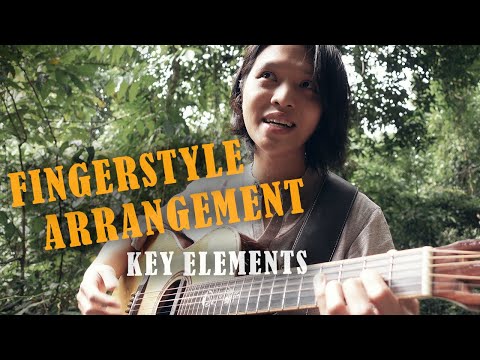 Key Elements in Arranging Fingerstyle Guitar Songs: How to Get Started!