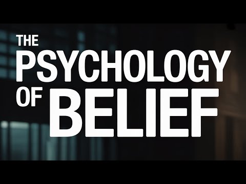 The Psychology of Belief