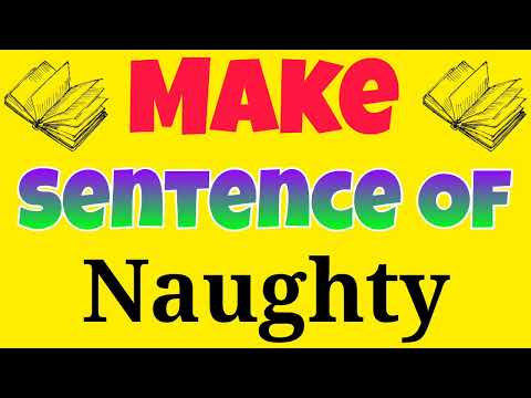 Make sentence of Naughty | Naughty ka sentence | english sentence of Naughty