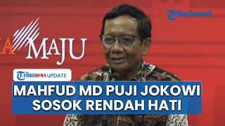 Mahfud MD Ungkap Pertemuan dengan Jokowi, Puji Presiden Ke-7 Sosok Rendah Hati & Tak Pernah Berubah