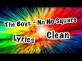 The Boys - No No Square | Clean | Lyrics