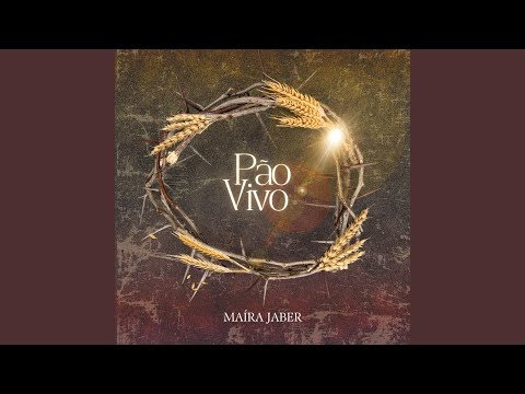Pão Vivo - Maira Jaber