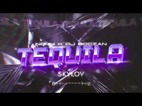 NOMY x DJ BOCIAN - TEQUILA (SKYLOV BOOTLEG)