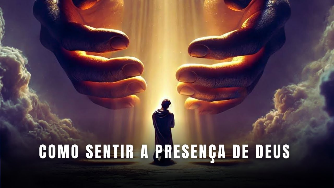 Como sentir a presença de Deus