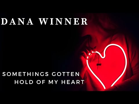 Dana Winner - Something's gotten hold of my Heart