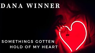 Dana Winner - Something&#39;s gotten hold of my Heart
