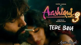 Download lagu Tere Bina - Aashiqui 3 | Arjit Singh | Kartik Aaryan | Sreeleela | Heartbreak Song mp3