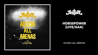Justice - Horsepower (Live / AAA)
