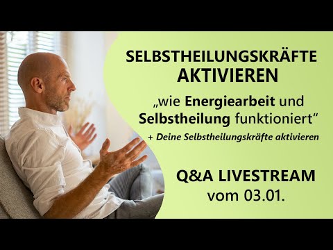 SELBSTHEILUNGSKRÄFTE AKTIVIEREN: Wie Energiearbeit und Selbstheilung funktioniert (Q&A)