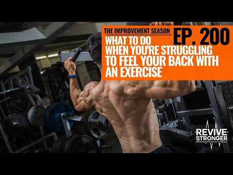 200: The Improvement Season - What to do when you're struggling to feel your back with an exercise