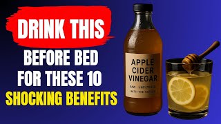 10 Hidden Benefits of Apple Cider Vinegar at Night You’ll Regret Not Discovering Sooner