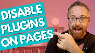 How to Disable WordPress Plugins on Specific Pages