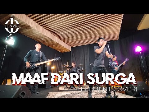 Maaf Dari Surga - Element (Cover by JUNVIO)
