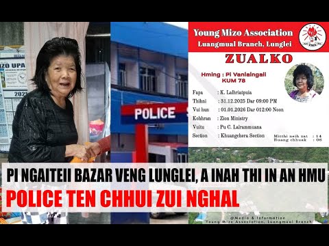 Pi Ngaiteii Bazar Veng Lunglei, a Inah thi in an hmu || Police ten chhui zui nghal.