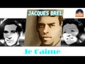 Jacques Brel - Je t'aime (HD) Officiel Seniors ...