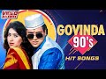 Govinda 90 S Hits Video Jukebox Best Of Govinda Romantic Love Hit Songs 90 S Love Songs