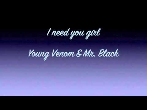 Young Venom ft. Mr Black- I need you Girl