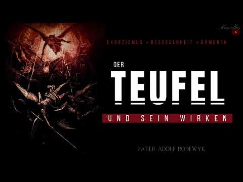 Der Teufel und sein Wirken - Pater A. Rodewyk (Exorzist)